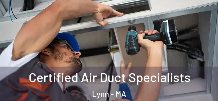 Certified Air Duct Specialists Lynn - MA
