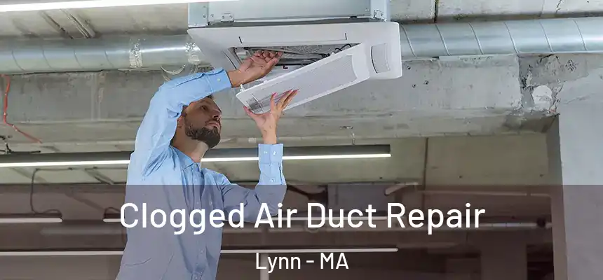 Clogged Air Duct Repair Lynn - MA