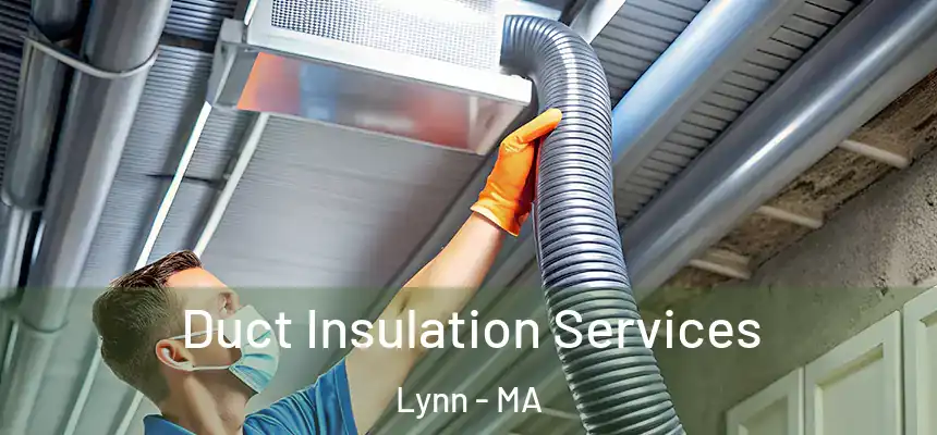 Duct Insulation Services Lynn - MA