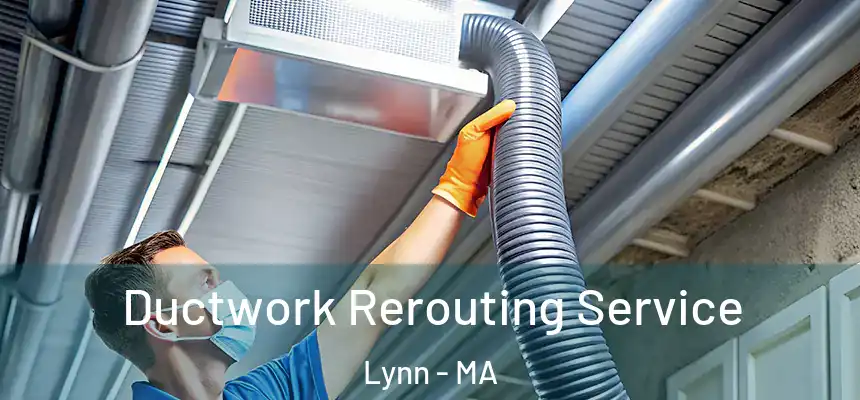  Ductwork Rerouting Service Lynn - MA