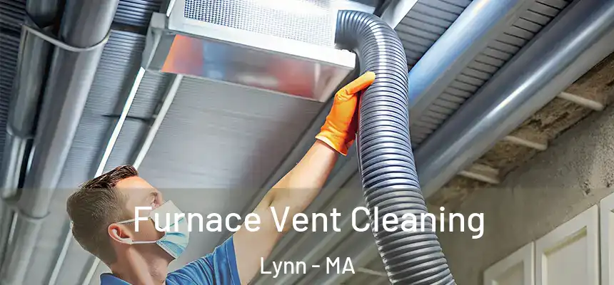 Furnace Vent Cleaning Lynn - MA