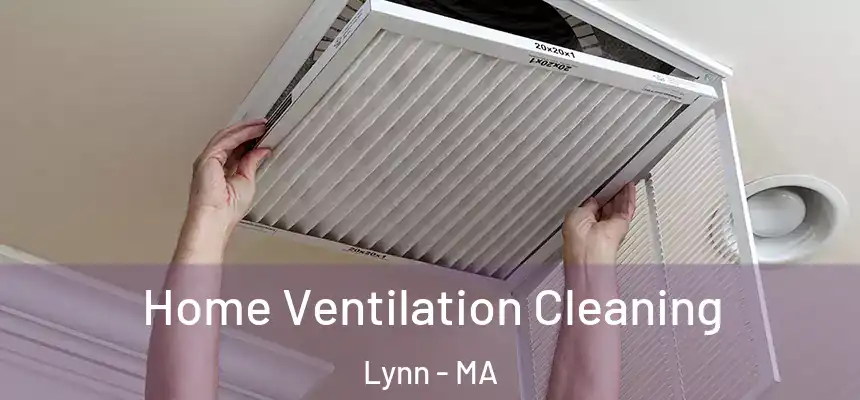  Home Ventilation Cleaning Lynn - MA