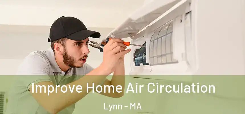 Improve Home Air Circulation Lynn - MA