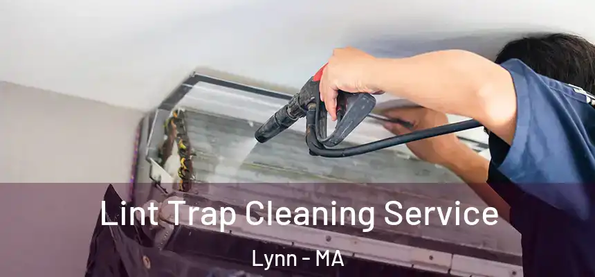 Lint Trap Cleaning Service Lynn - MA