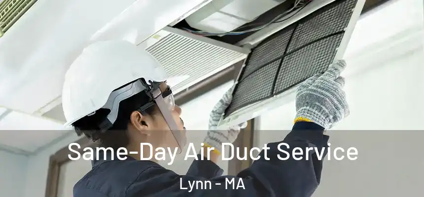 Same-Day Air Duct Service Lynn - MA