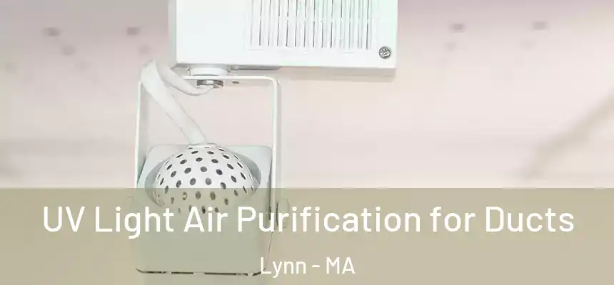 UV Light Air Purification for Ducts Lynn - MA